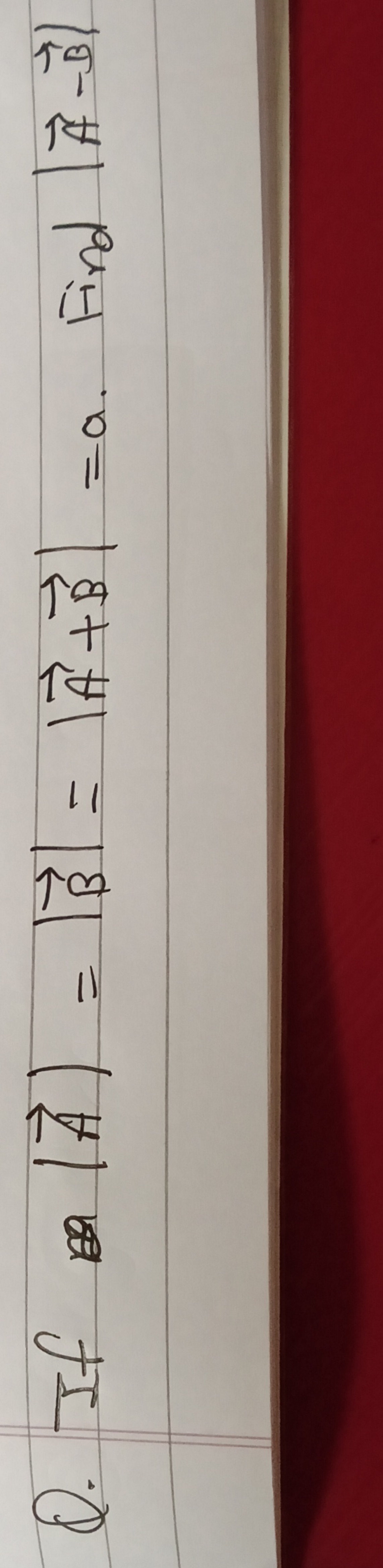 Q. If ∣A∣=∣B∣=∣A+B∣=a. Find ∣A−B∣