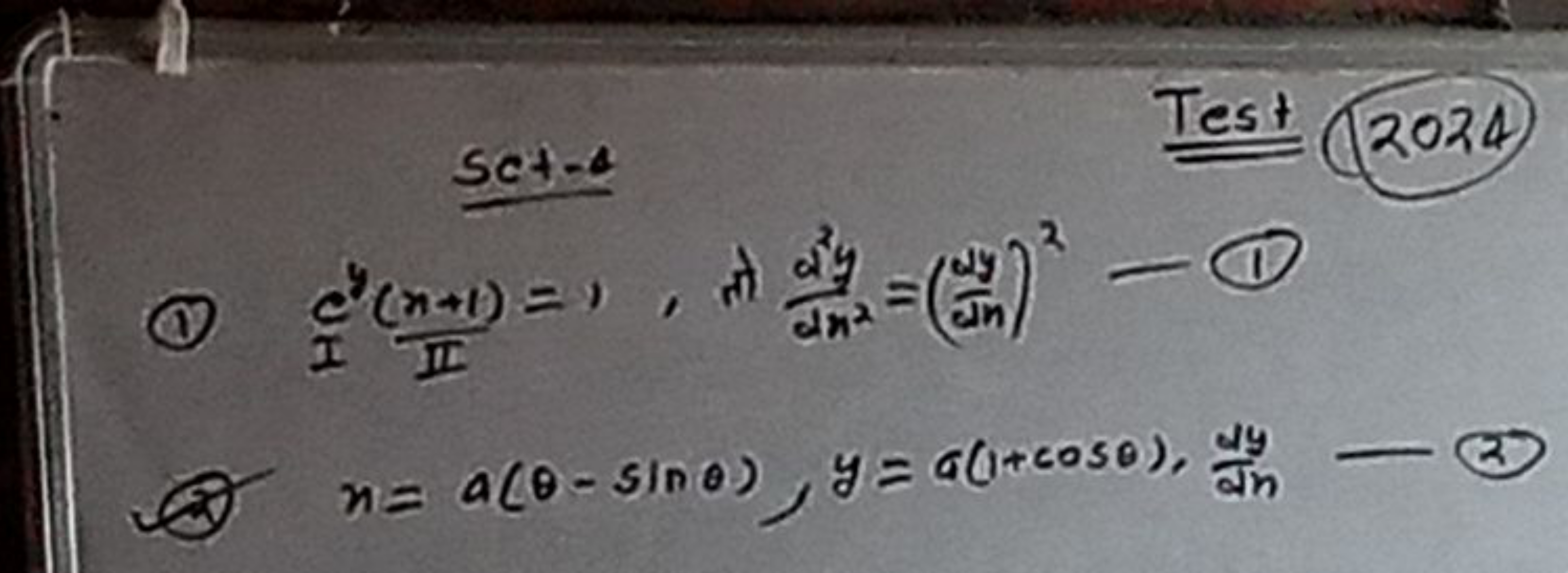 Sct-4
Test
(2024)
(1) cIy​II(x+1)​=, , तो dx2d2y​=(dxdy​)2 - (1)
(3) n