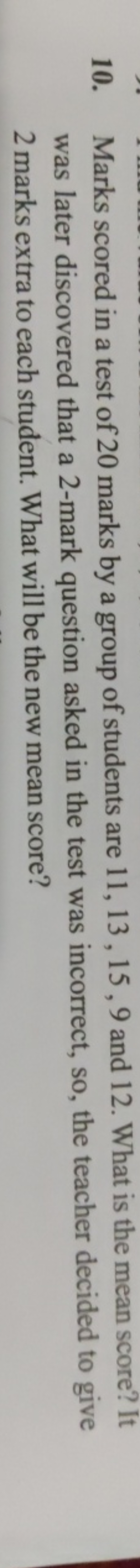 10. Marks scored in a test of 20 marks by a group of students are 11,1