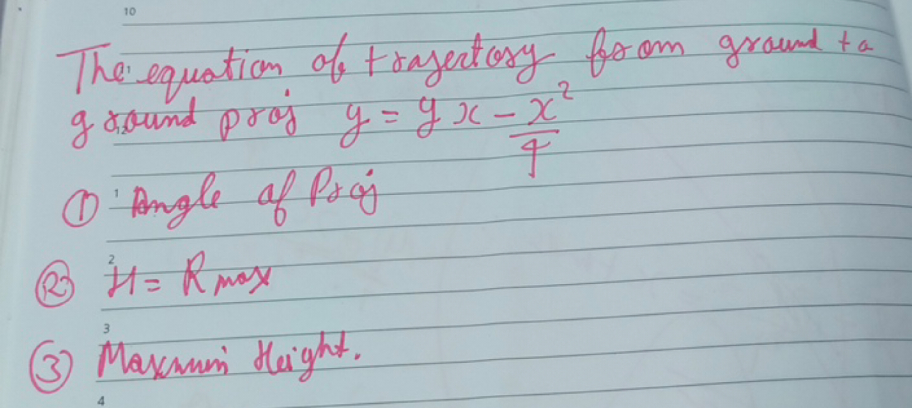 The equation of trajectory form ground ta g round prof y=yx−4x2​
(1) A