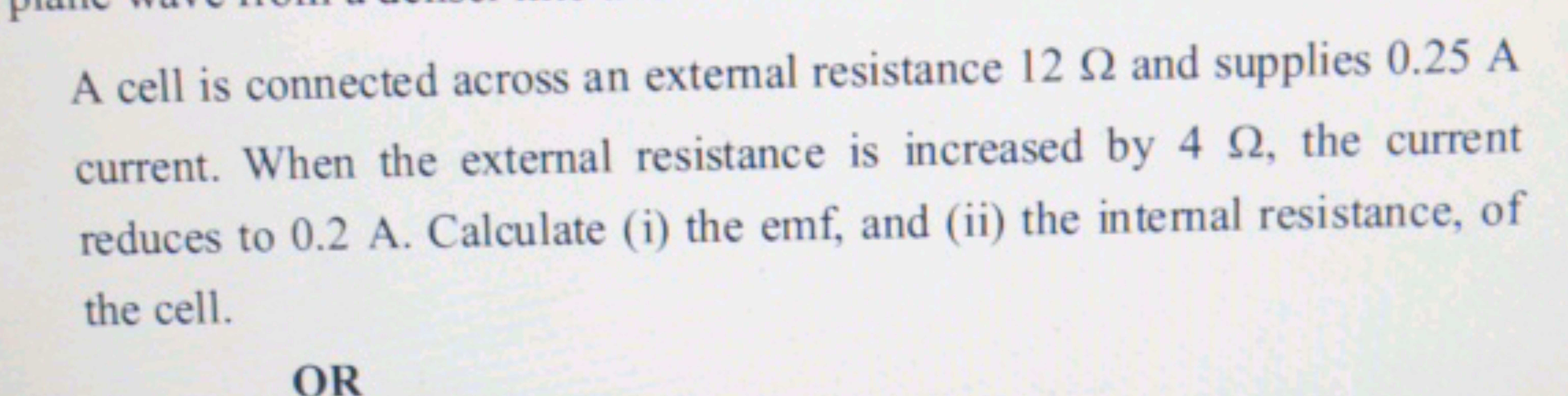 A cell is connected across an extemal resistance 12 2 and supplies 0.2