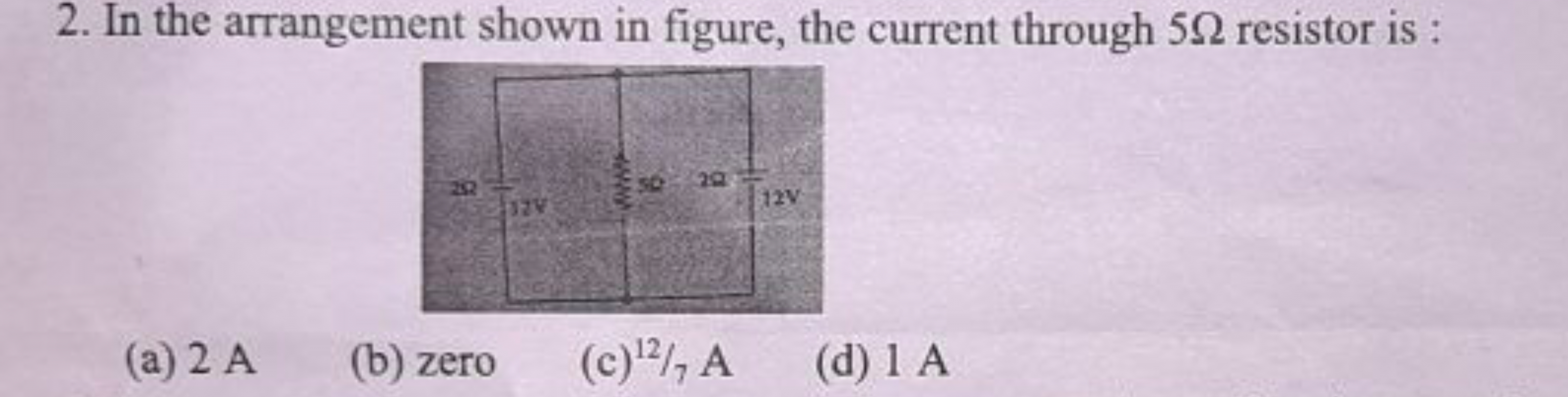 2. In the arrangement shown in figure, the current through 5Ω resistor