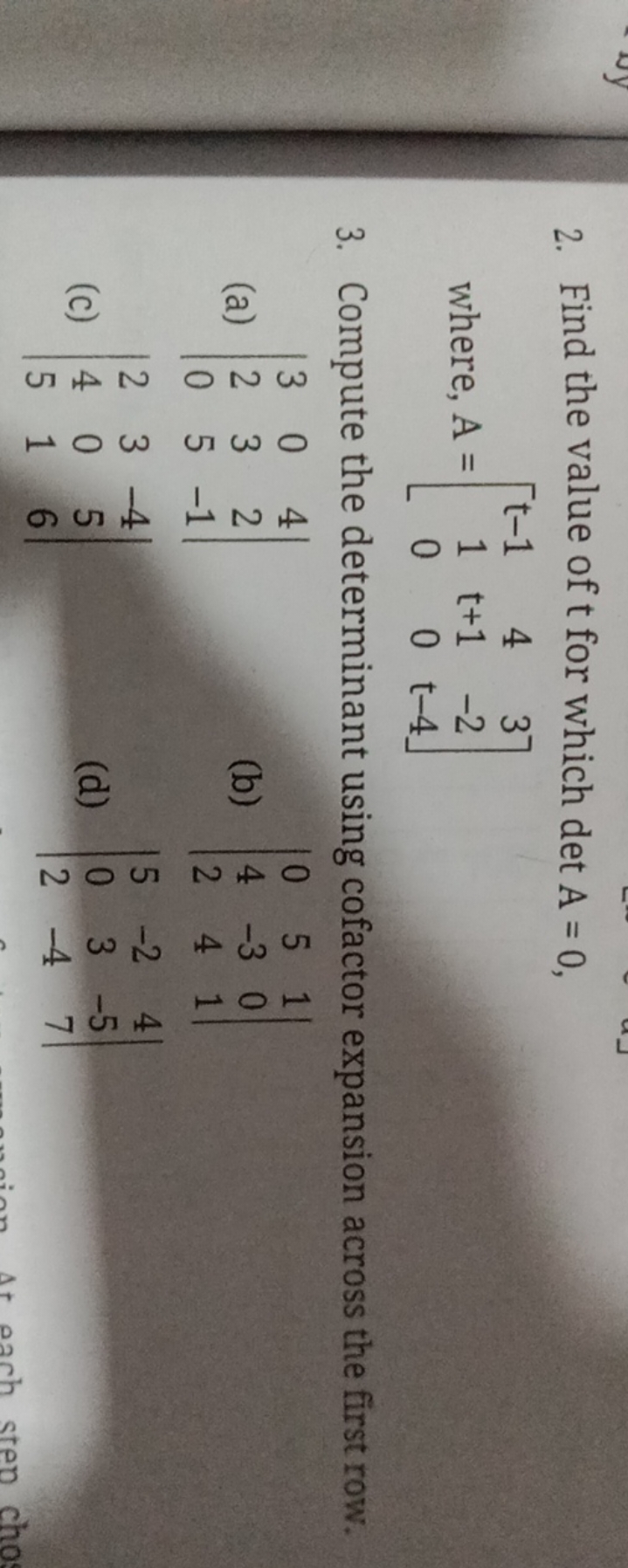 2. Find the value of t for which detA=0,
where, A=⎣⎡​t−110​4t+10​3−2t−