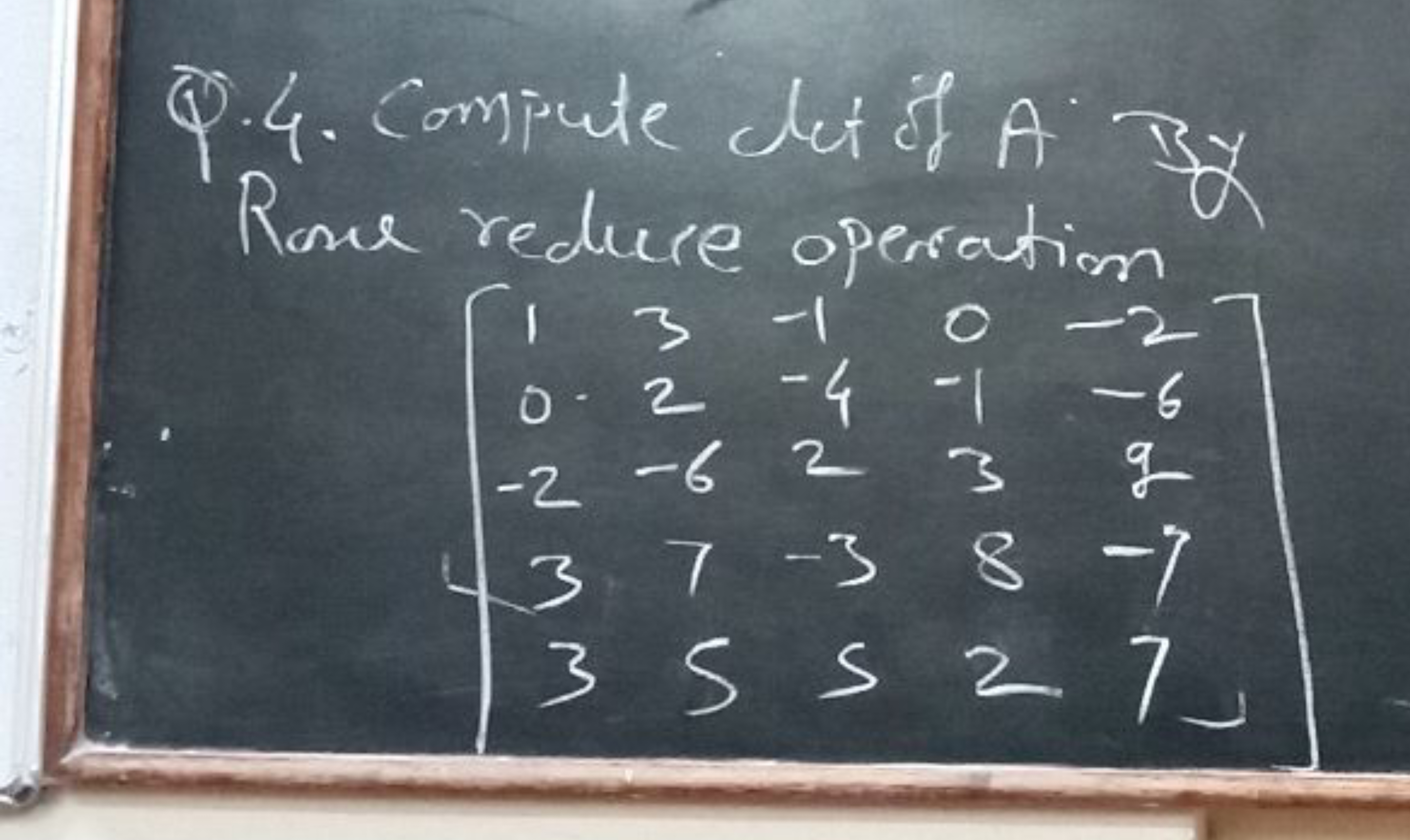 9.4. Compute det of A By Rona reduce operration
\[
\left[ \begin{array