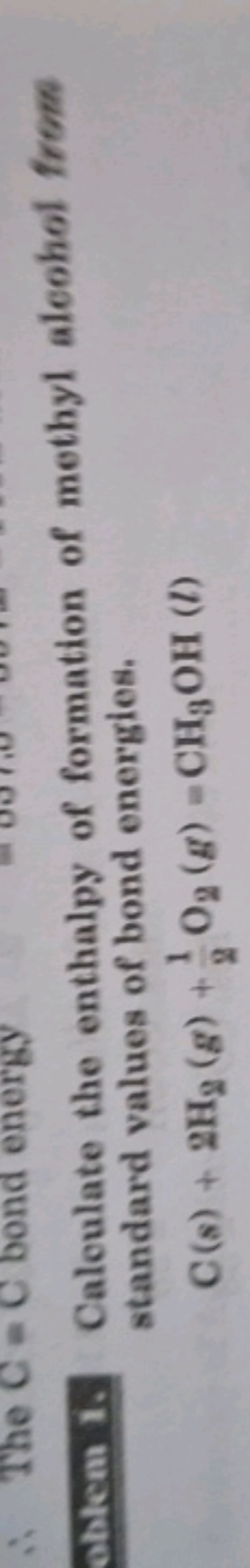 ablem 1. Calculate the enthalpy of formation of methyl alcohol from st