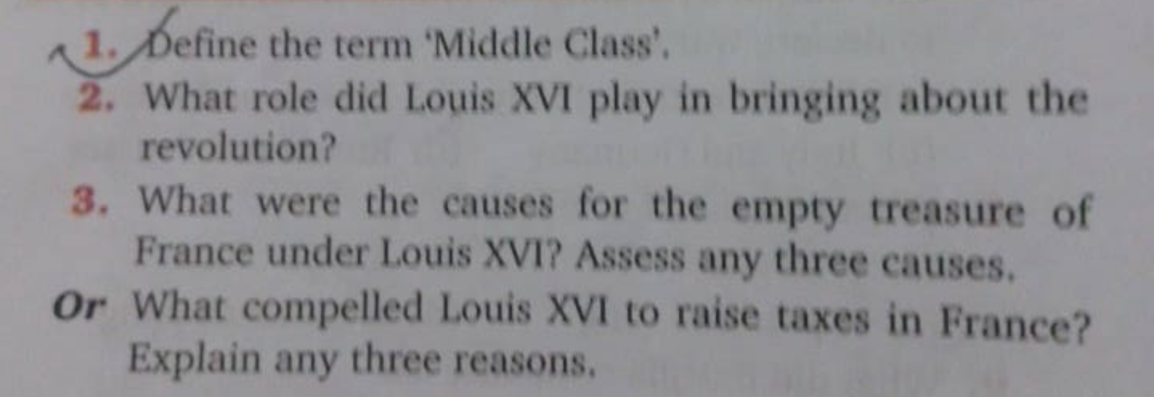 1. Define the term 'Middle Class'.
2. What role did Louis XVI play in 