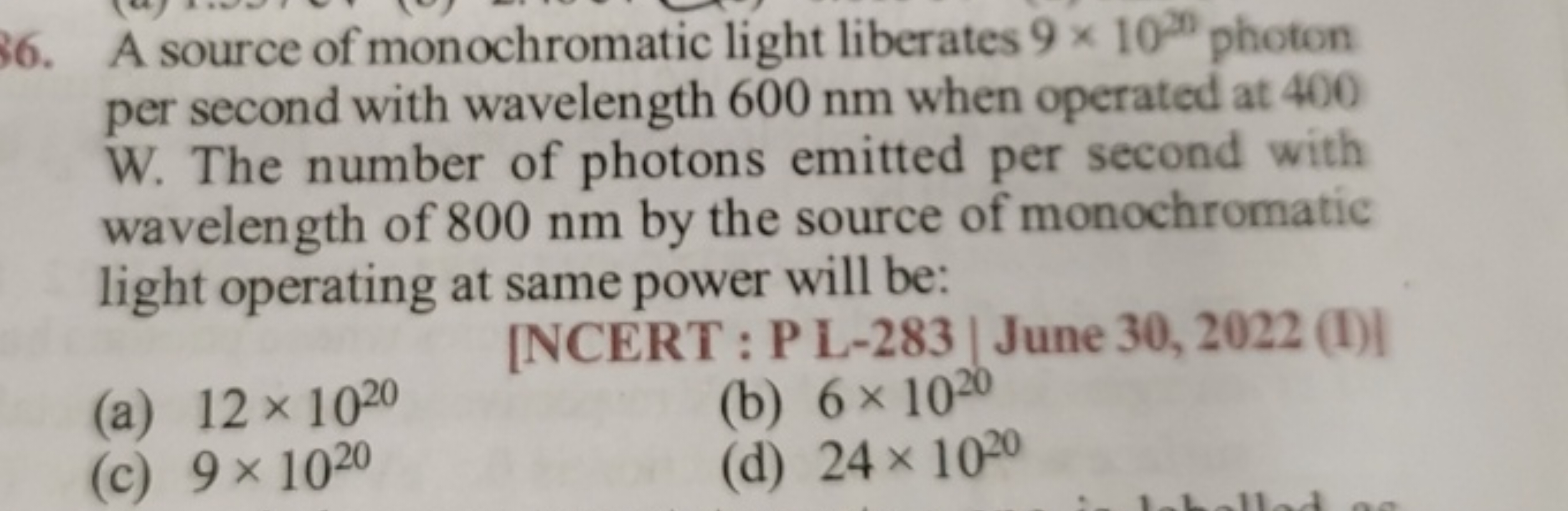 86. A source of monochromatic light liberates 9×1020 photon per second