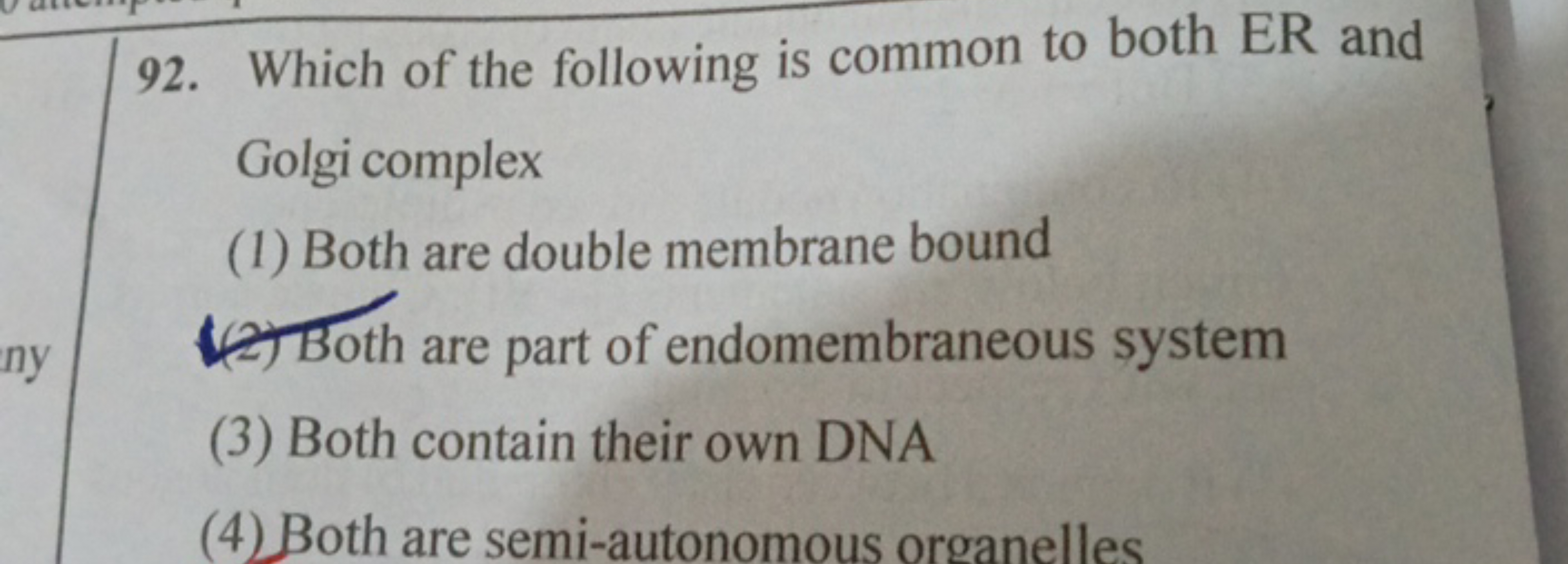 92. Which of the following is common to both ER and Golgi complex
(1) 