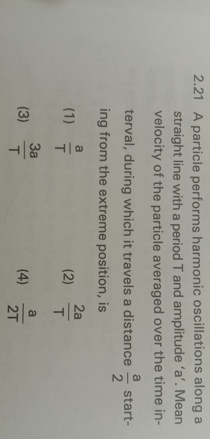 2.21 A particle performs harmonic oscillations along a straight line w