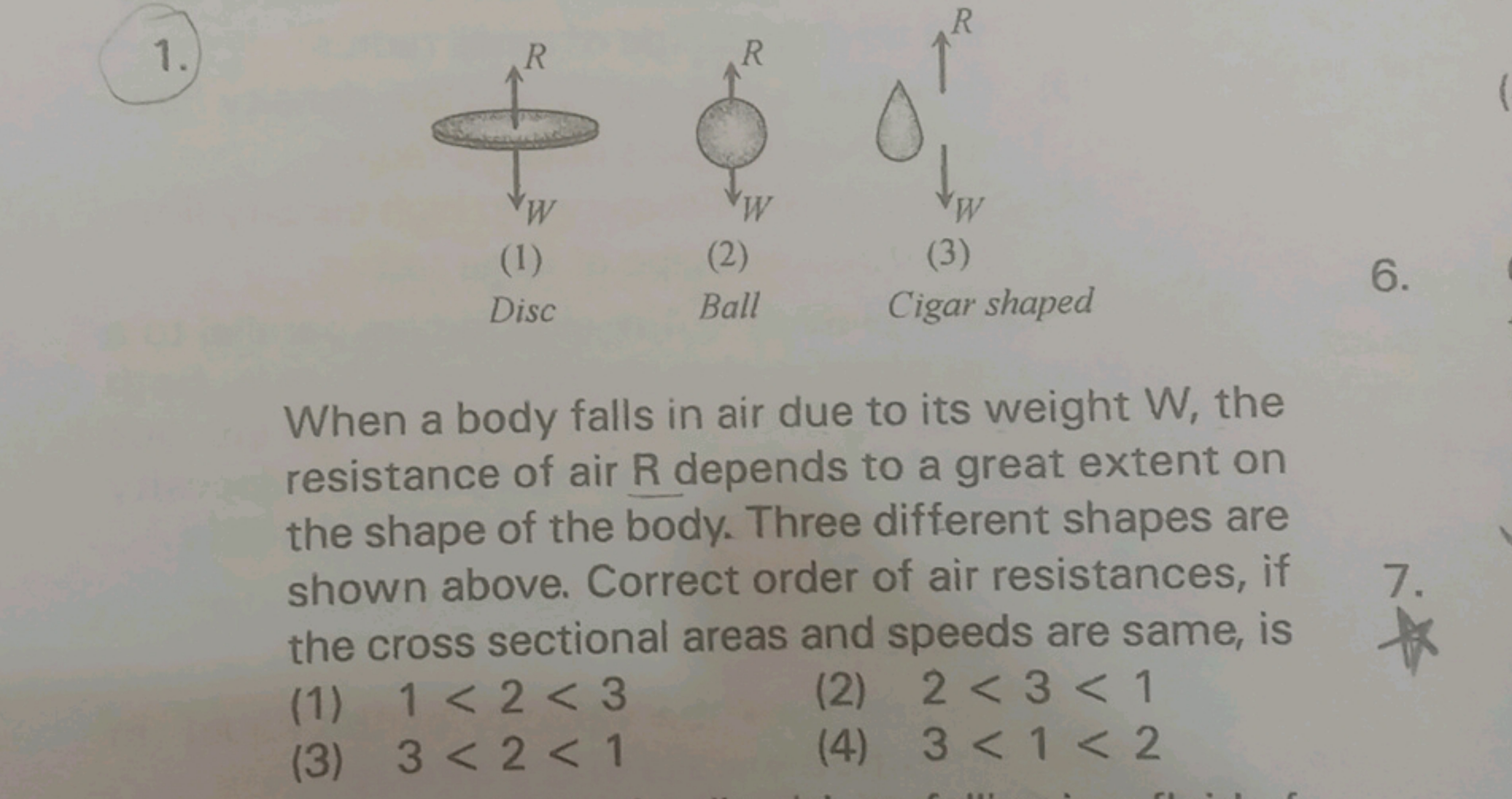 1.
R
R
P
W
(1)
W
W
(2)
(3)
Disc
Ball
Cigar shaped
6.
When a body falls