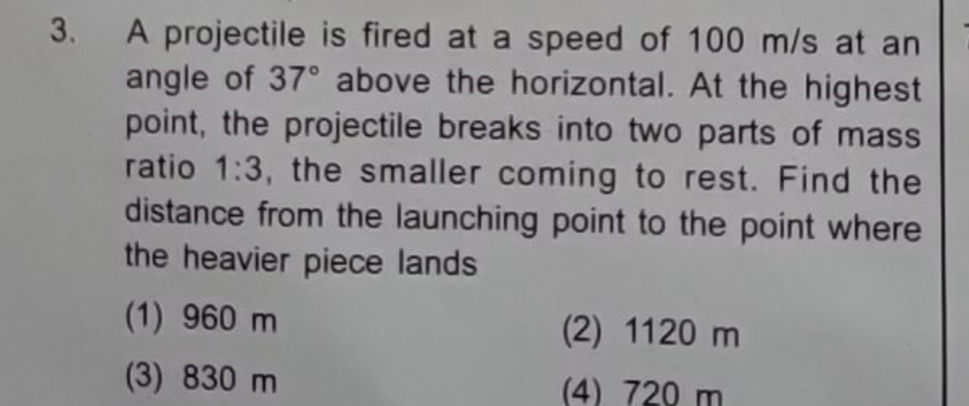 3. A projectile is fired at a speed of 100 m/s at an angle of 37∘ abov