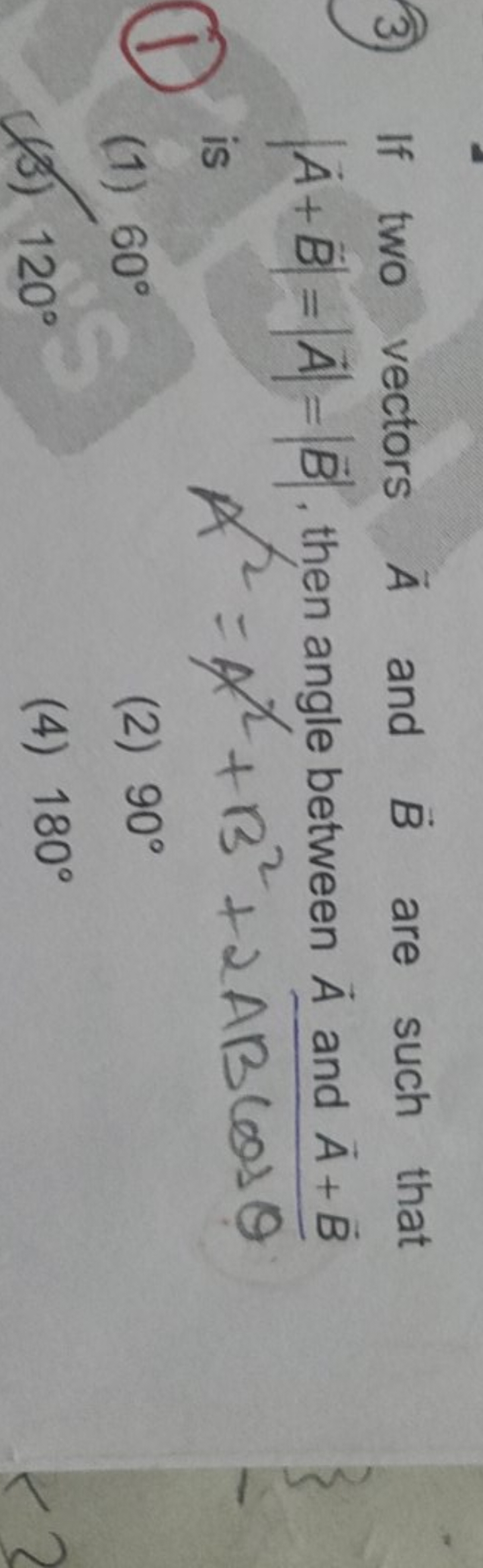 (3) If two vectors A and B are such that ∣A+B∣=∣A∣=∣B∣, then angle bet