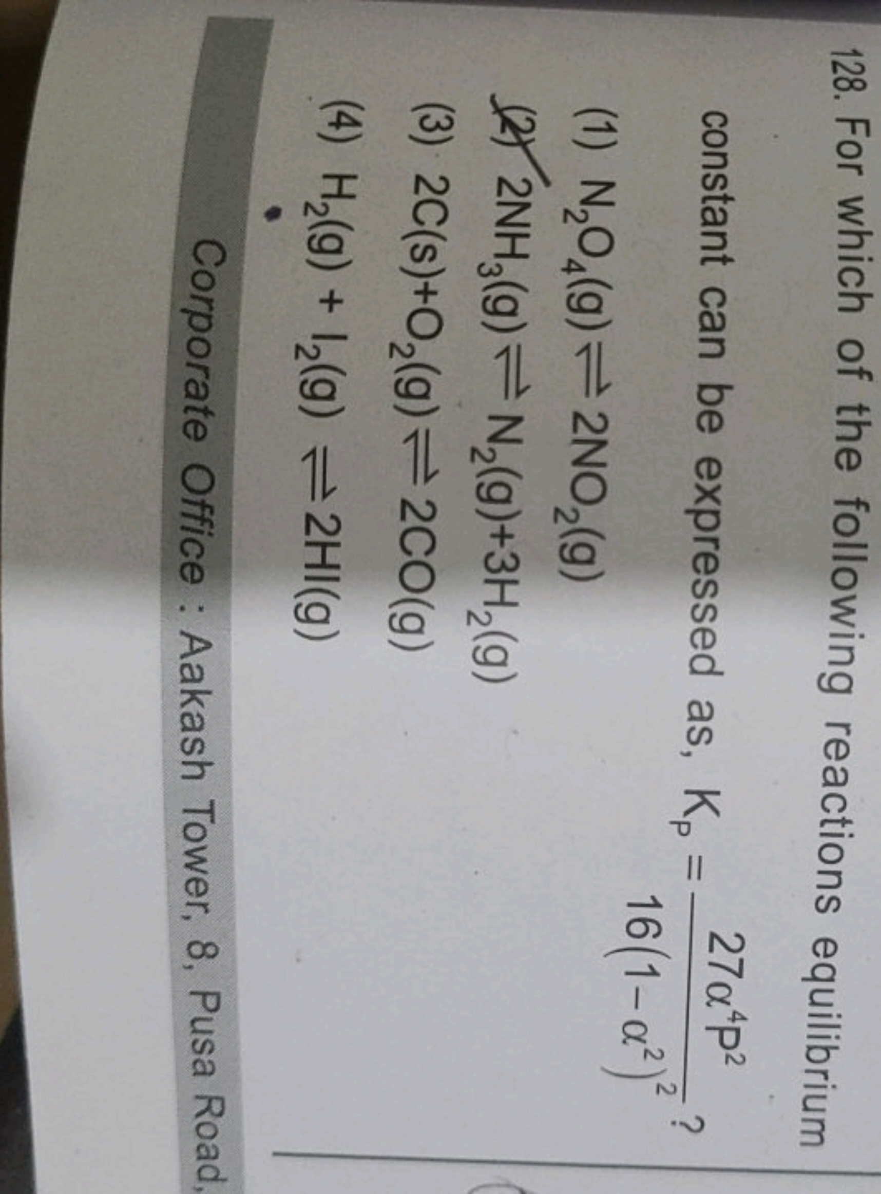 128. For which of the following reactions equilibrium constant can be 