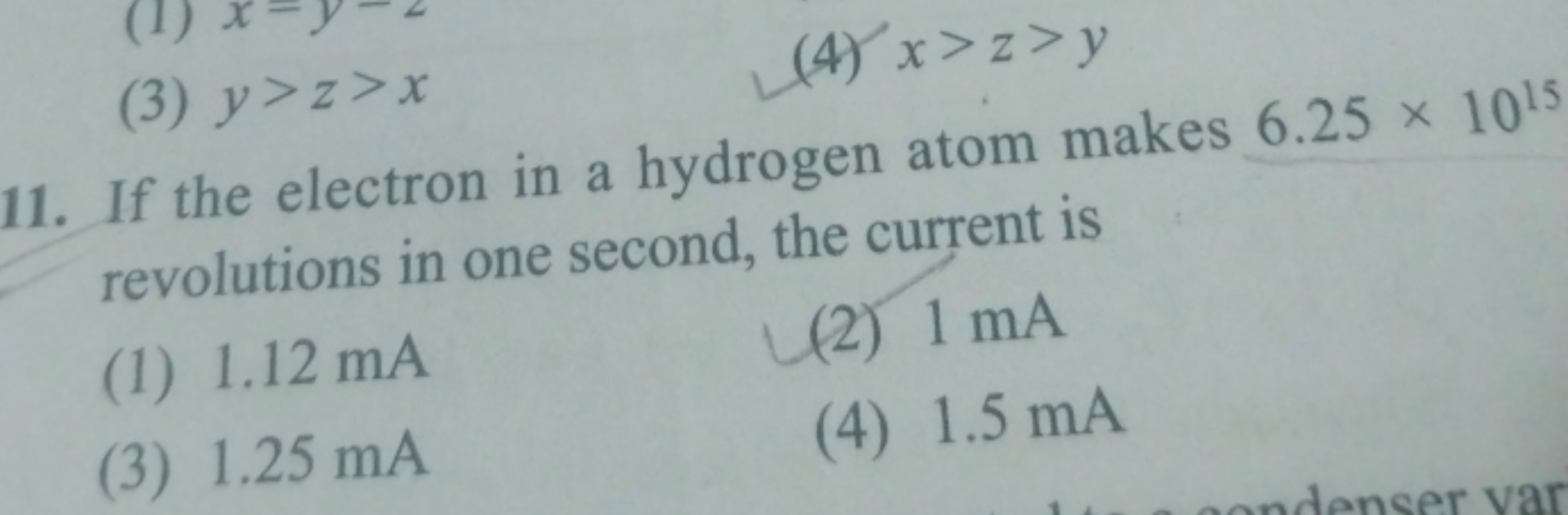 (3) y>z>x
(4) x>z>y
11. If the electron in a hydrogen atom makes 6.25×