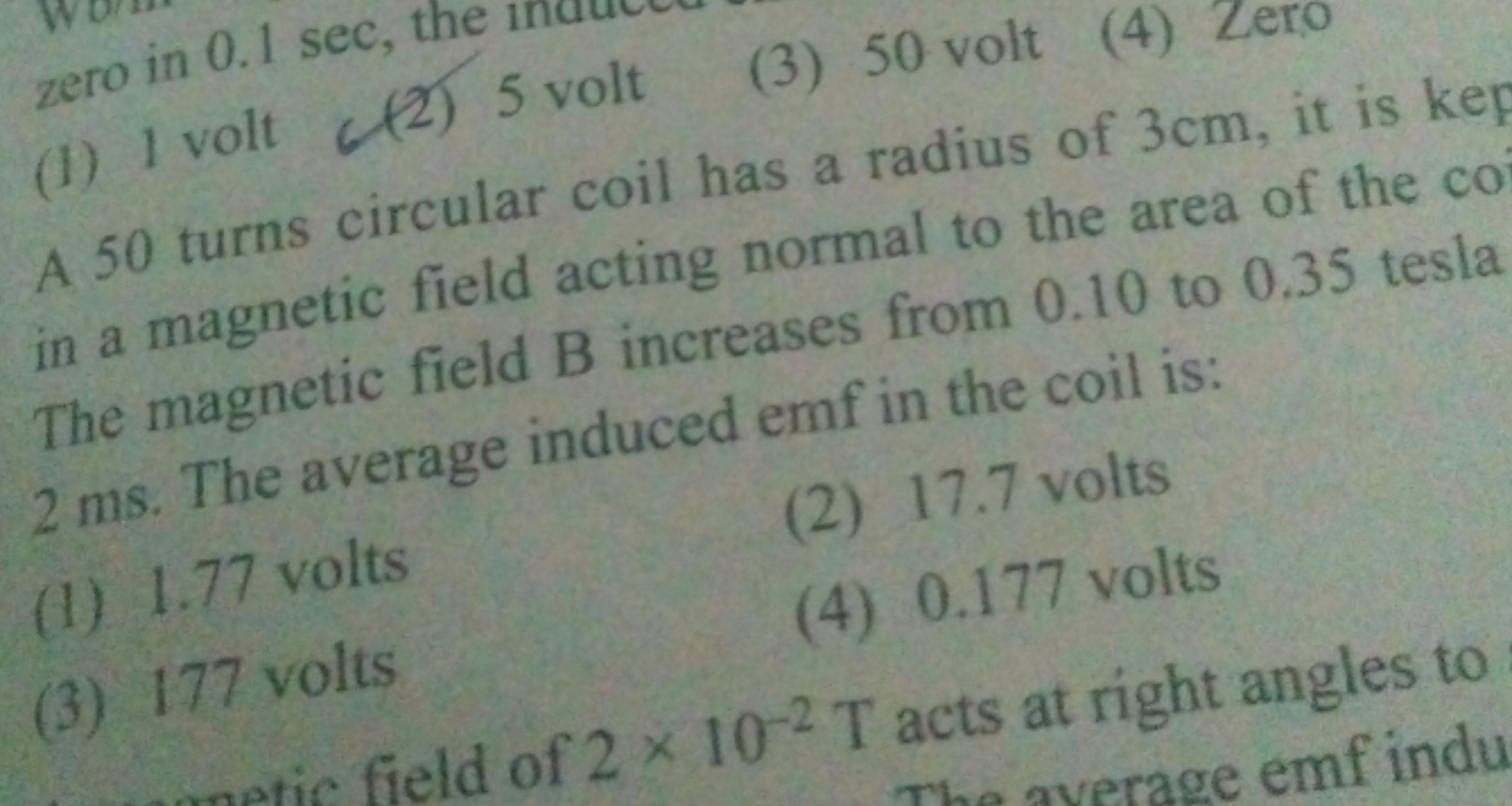 zero in 0.1 sec , the 1
(1) 1 volt
(2) 5 volt
(3) 50 volt

A 50 turns 