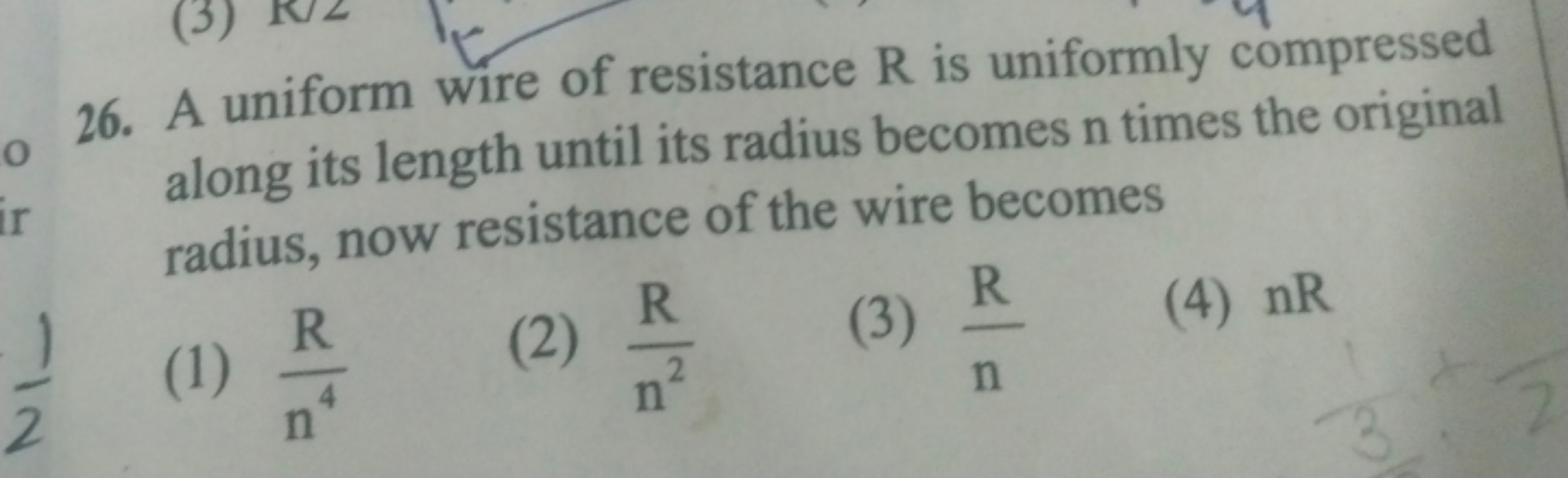 26. A uniform wire of resistance R is uniformly compressed along its l