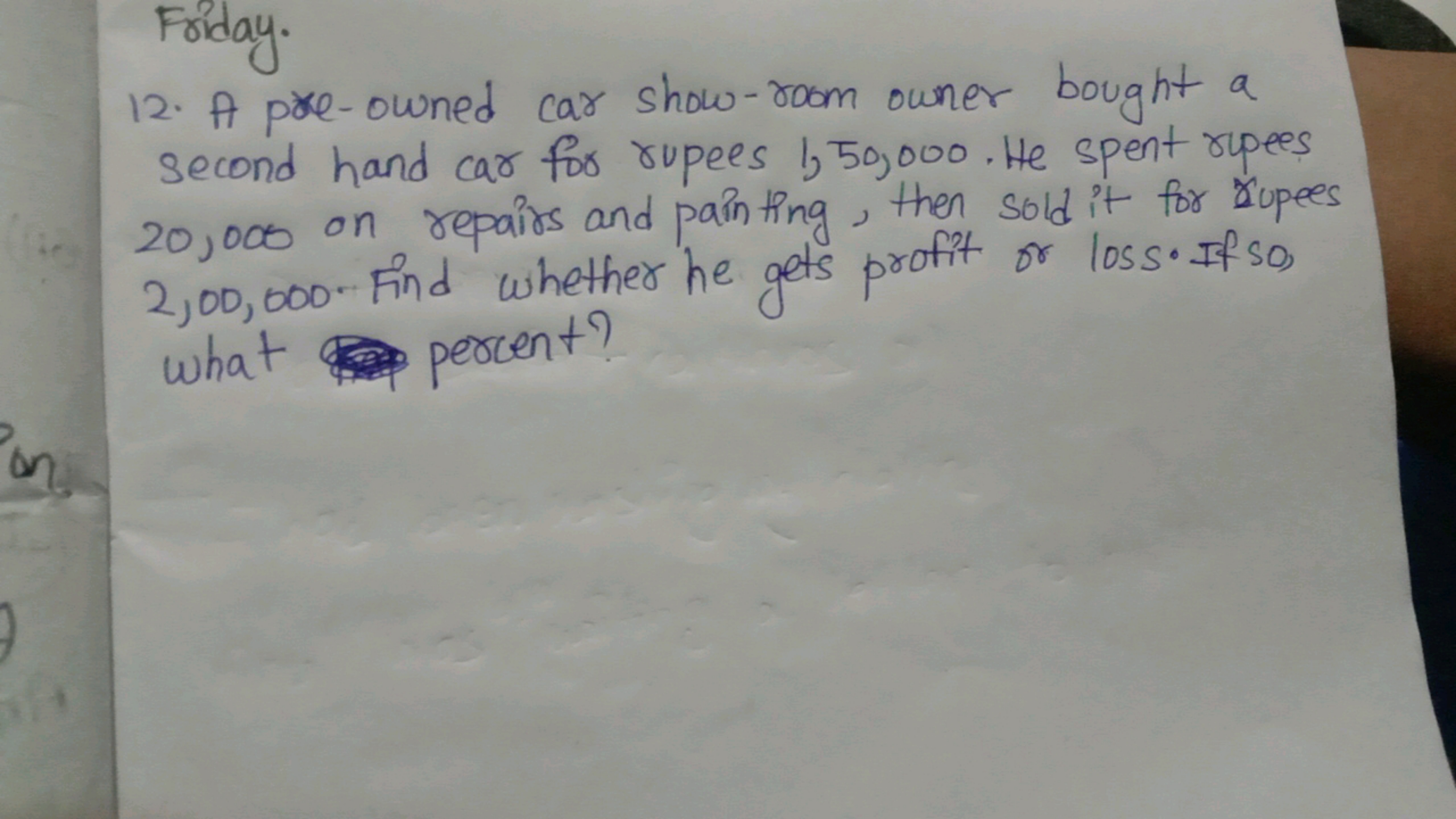 Friday.
12. A pre-owned car show-room owner bought a second hand car f