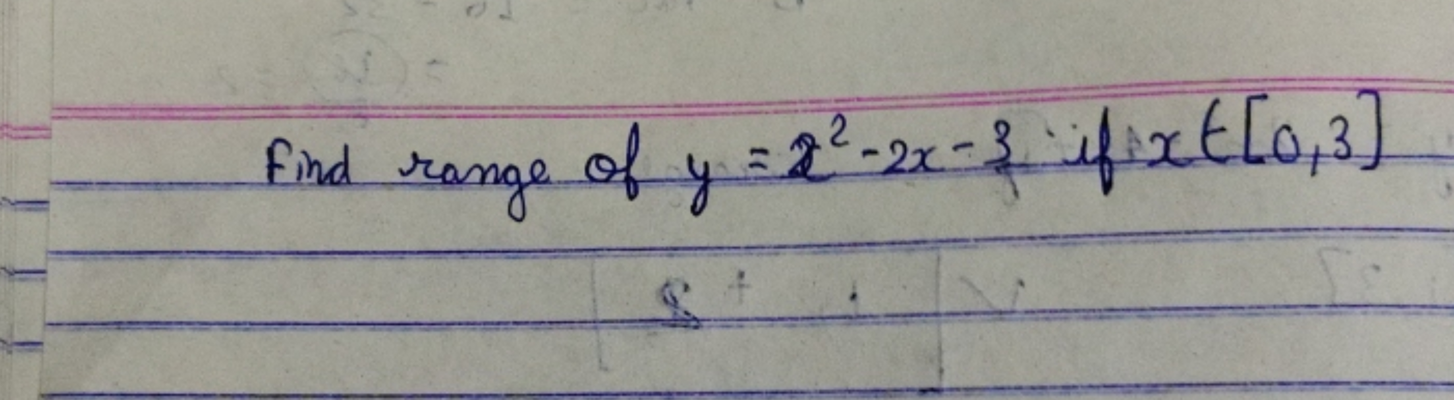 Find range of y=x2−2x−3; if x∈[0,3]