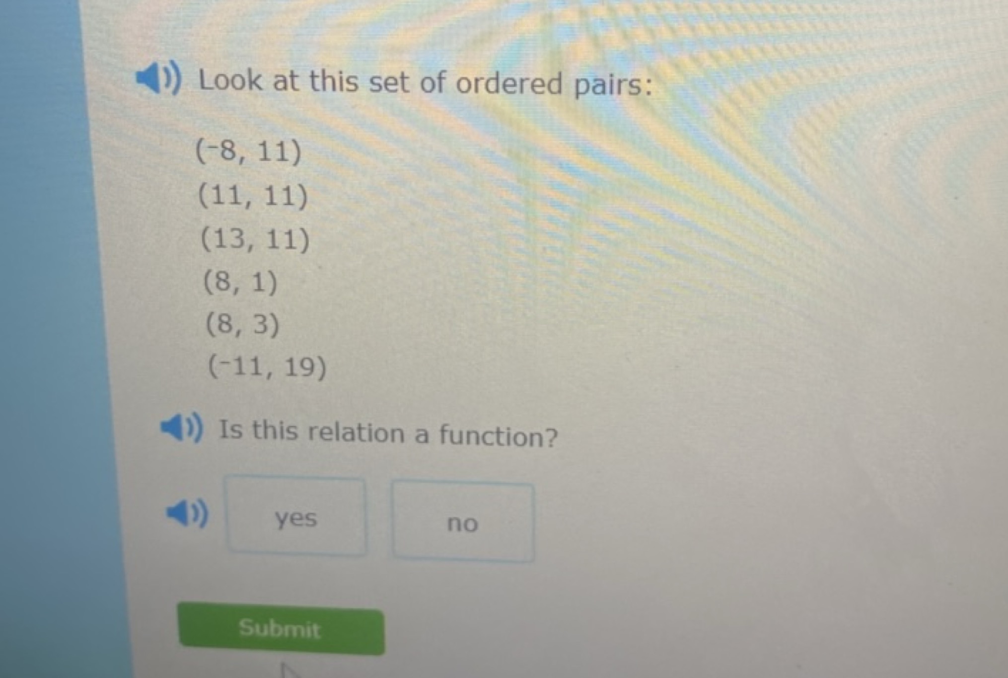 Look at this set of ordered pairs:
(−8,11)(11,11)(13,11)(8,1)(8,3)(−11