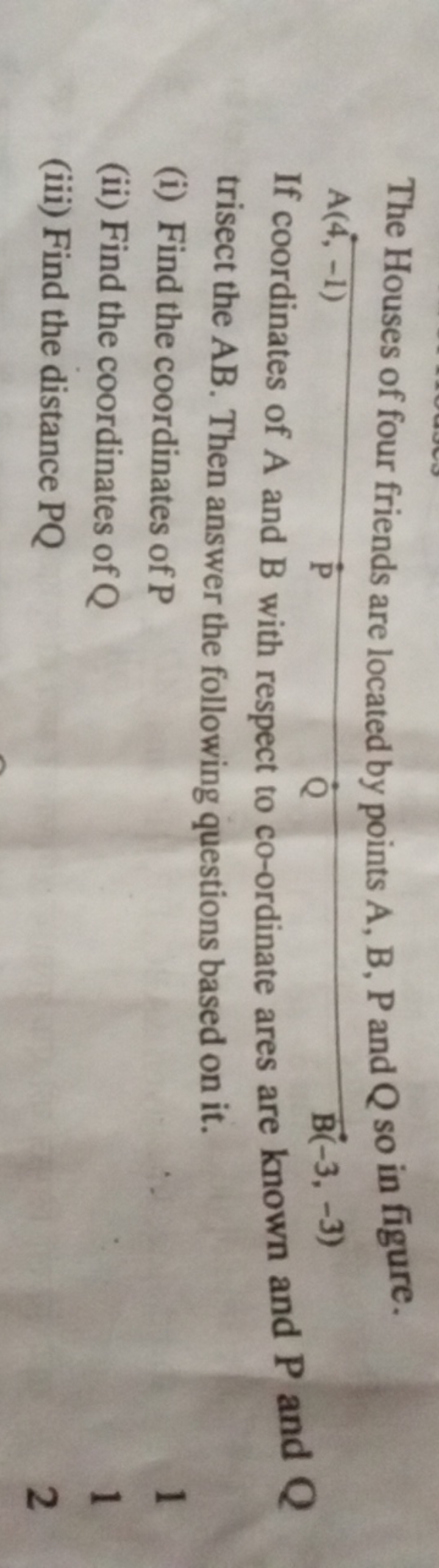 The Houses of four friends are located by points A,B,P and Q so in fig