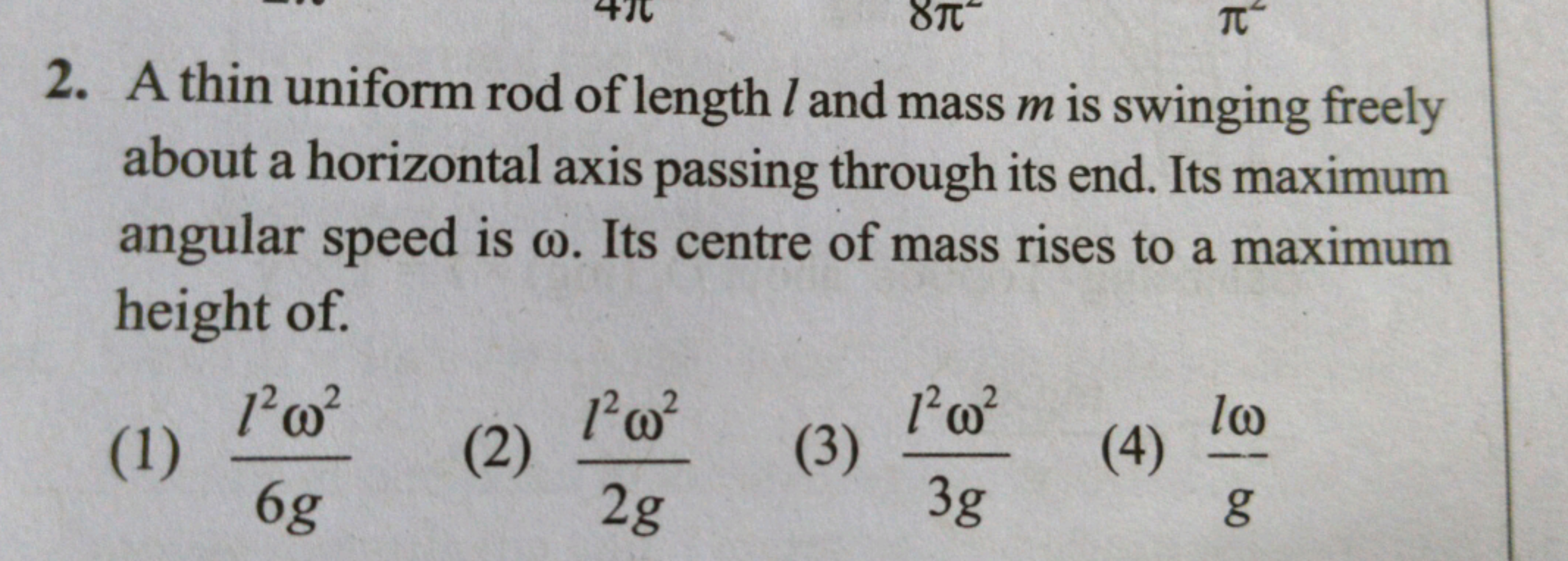 2. A thin uniform rod of length l and mass m is swinging freely about 