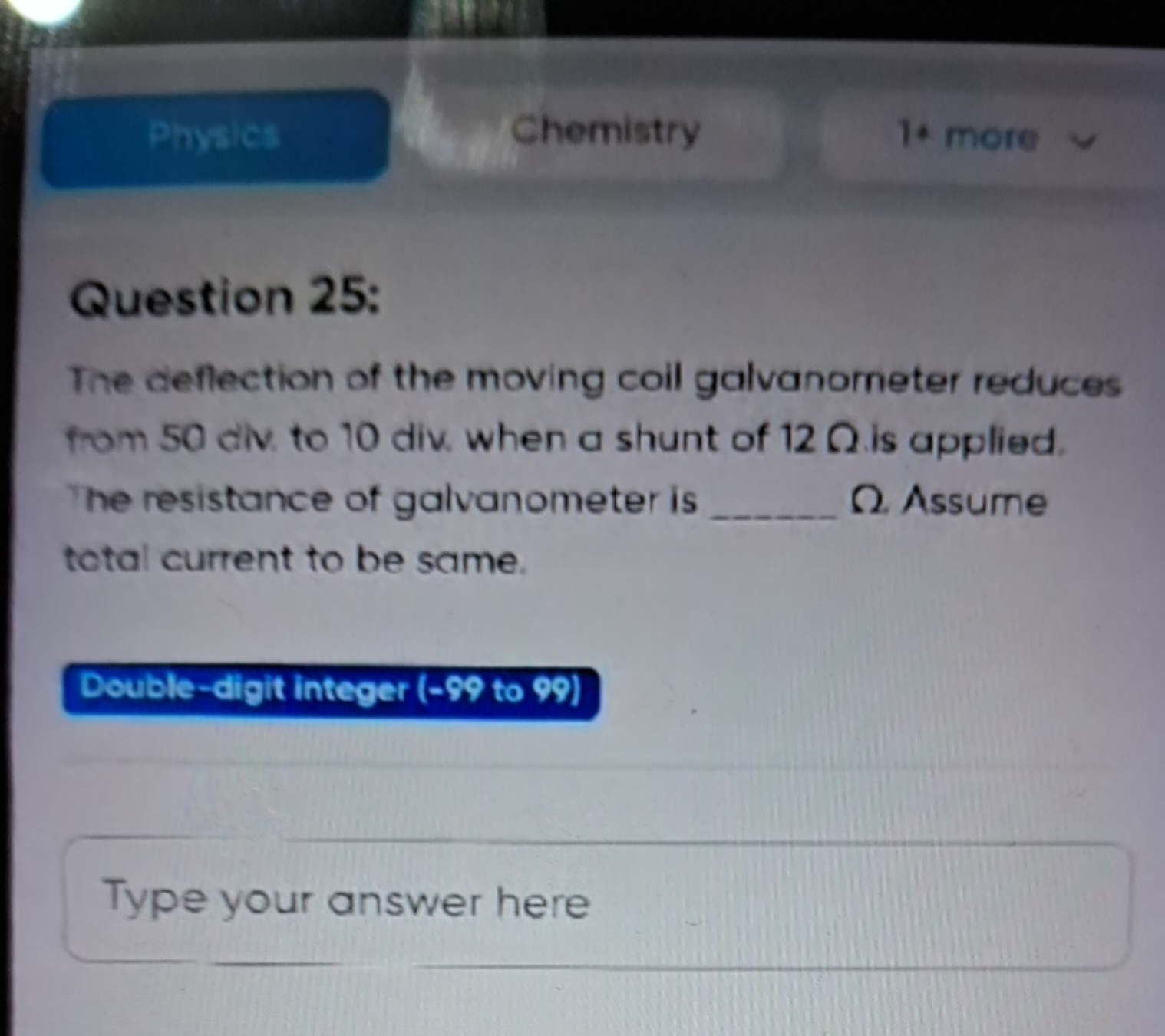 Physics
Chemistry
1+ more
Question 25:
The ceflection of the moving co