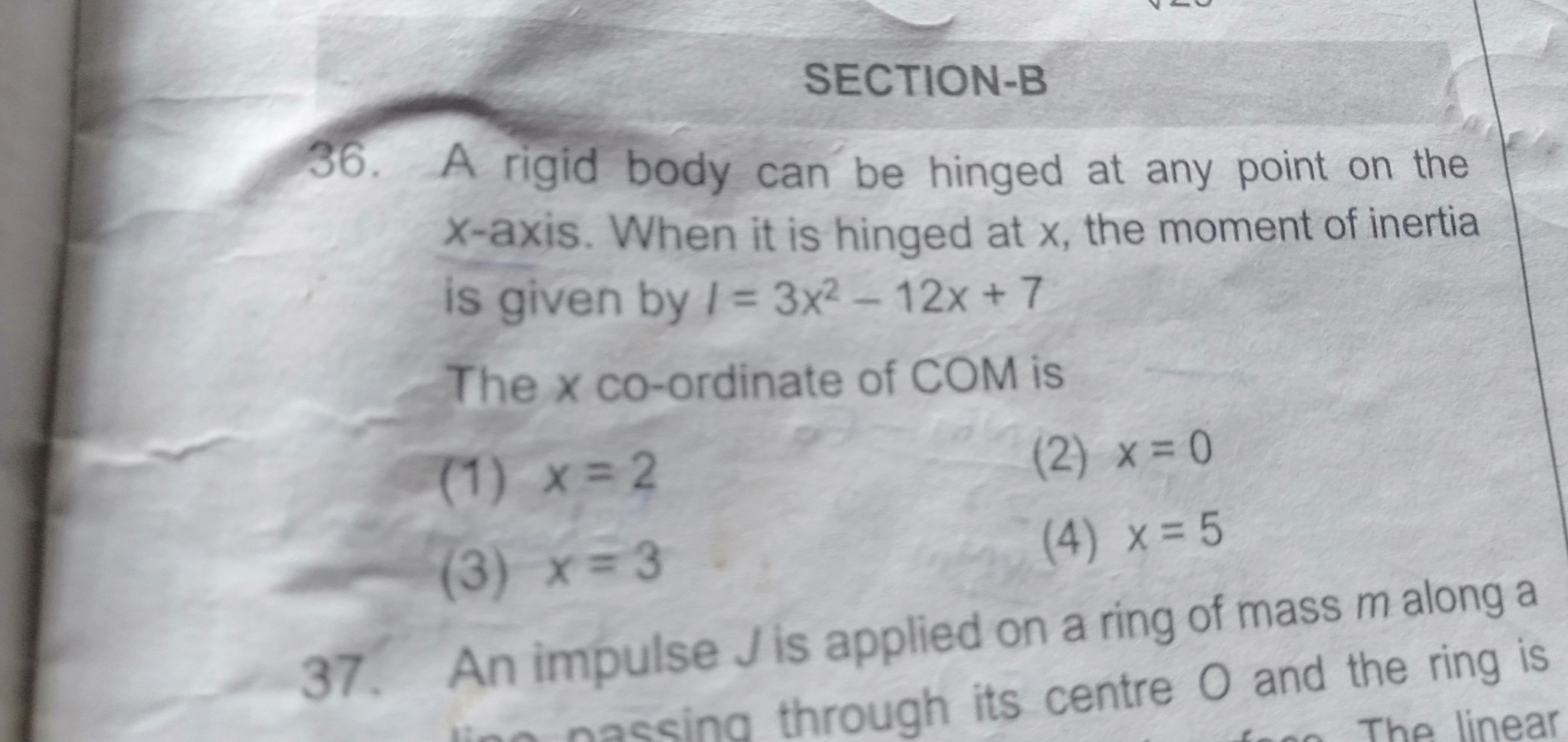 SECTION-B
36. A rigid body can be hinged at any point on the x-axis. W