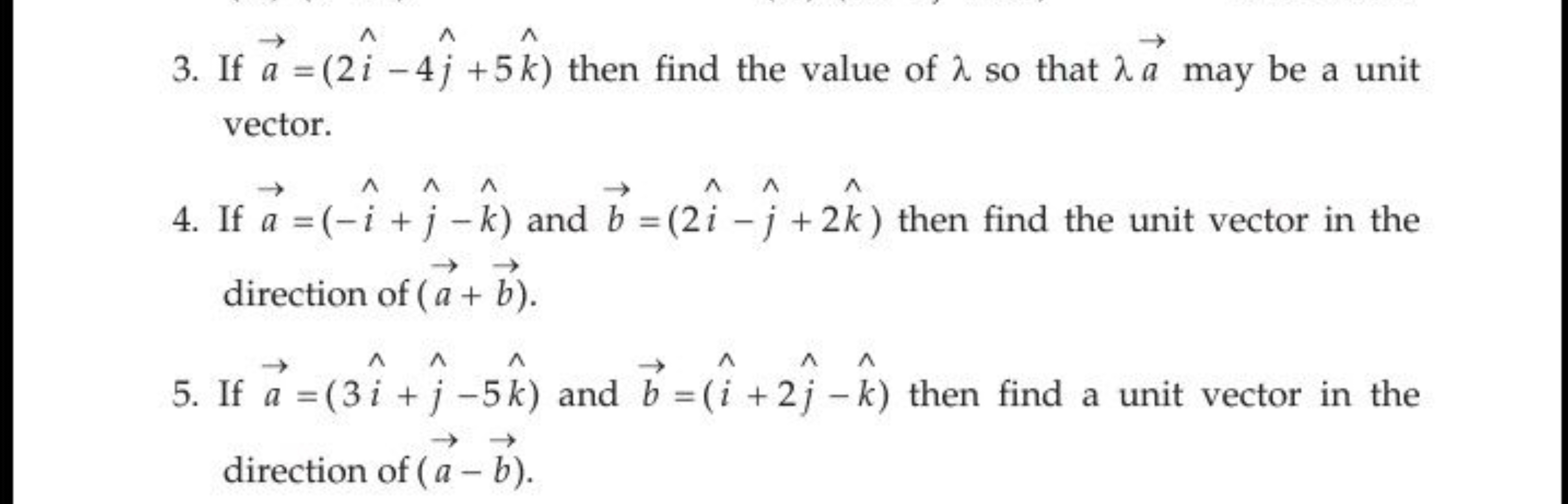 3. If a=(2i^−4j^​+5k^) then find the value of λ so that λa may be a un