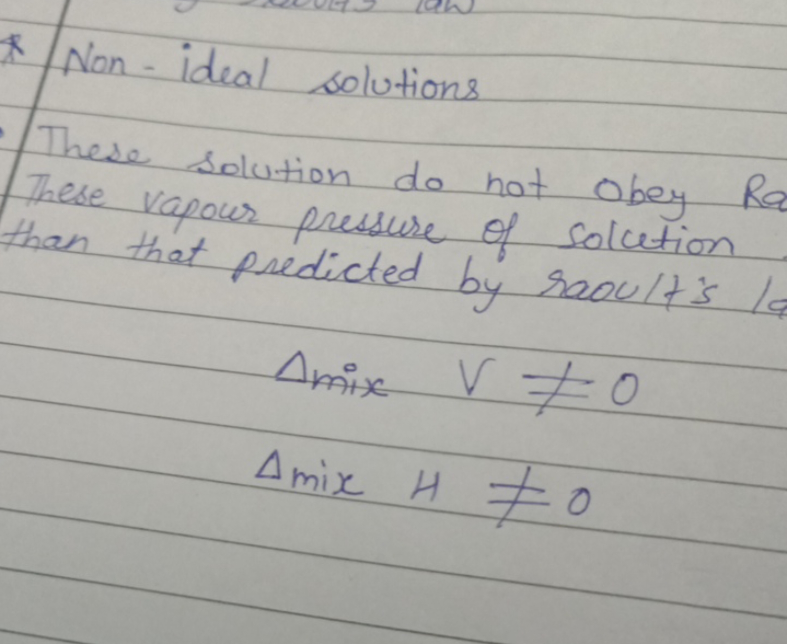 * Non-ideal solutions

These solution do not Obey Ra These vapour pres