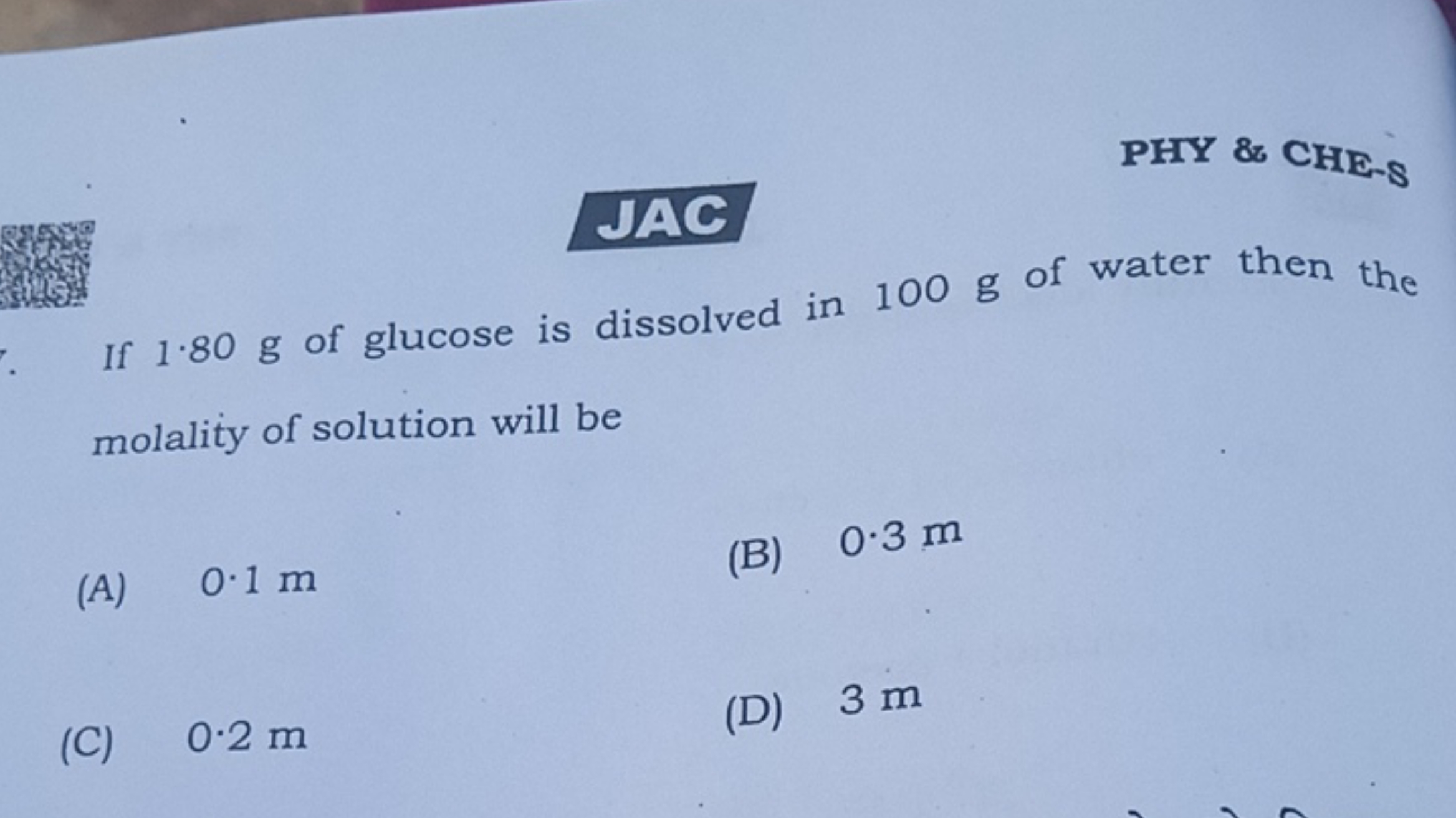 JAC
PHY \& CHE-S

If 1.80 g of glucose is dissolved in 100 g of water 