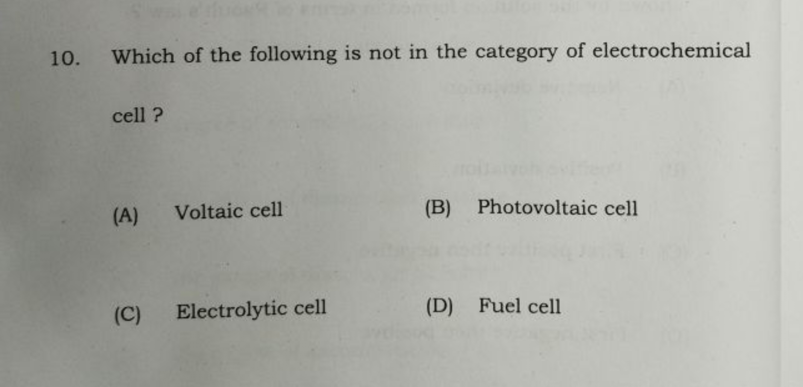 10. Which of the following is not in the category of electrochemical c