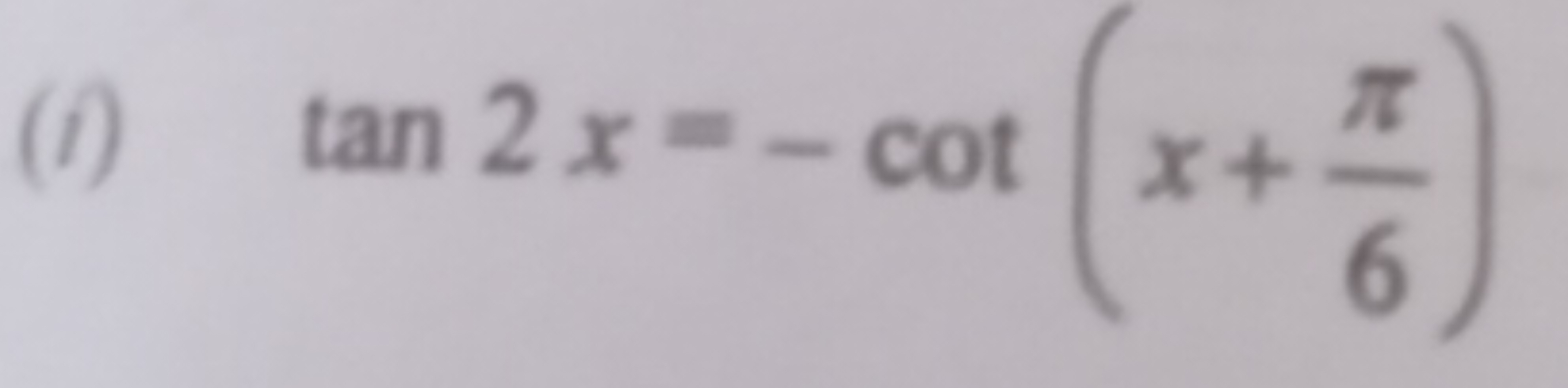 (f) tan2x=−cot(x+6π​)