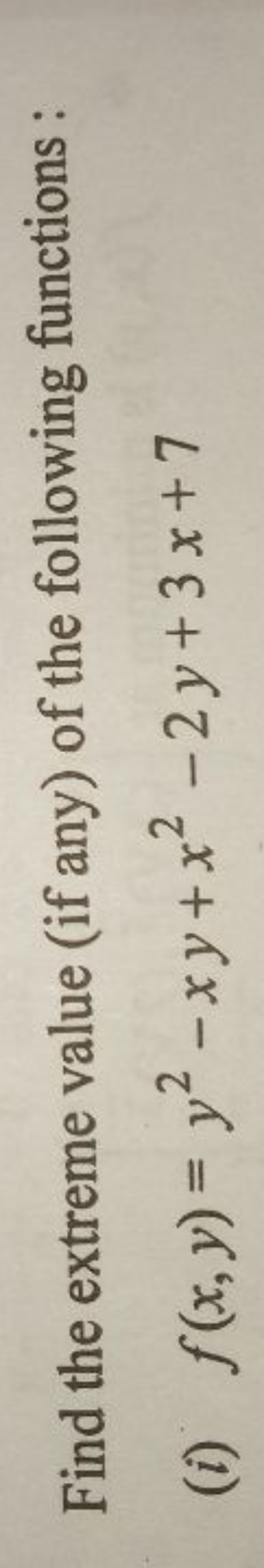 Find the extreme value (if any) of the following functions:
2
2
(i) f(