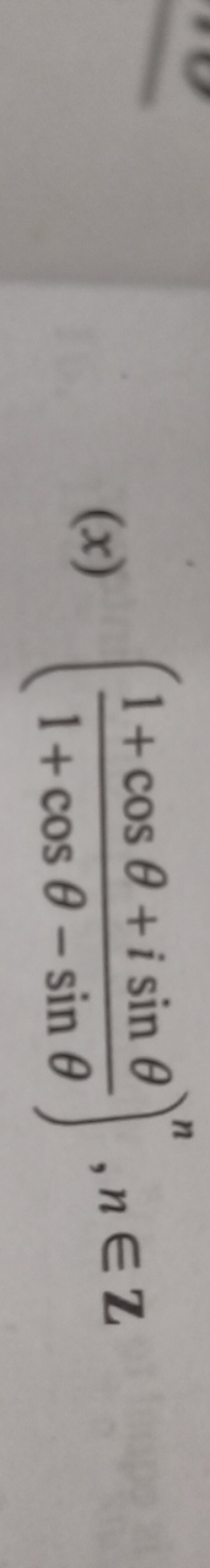 (x) (1+cosθ−sinθ1+cosθ+isinθ​)n,n∈Z