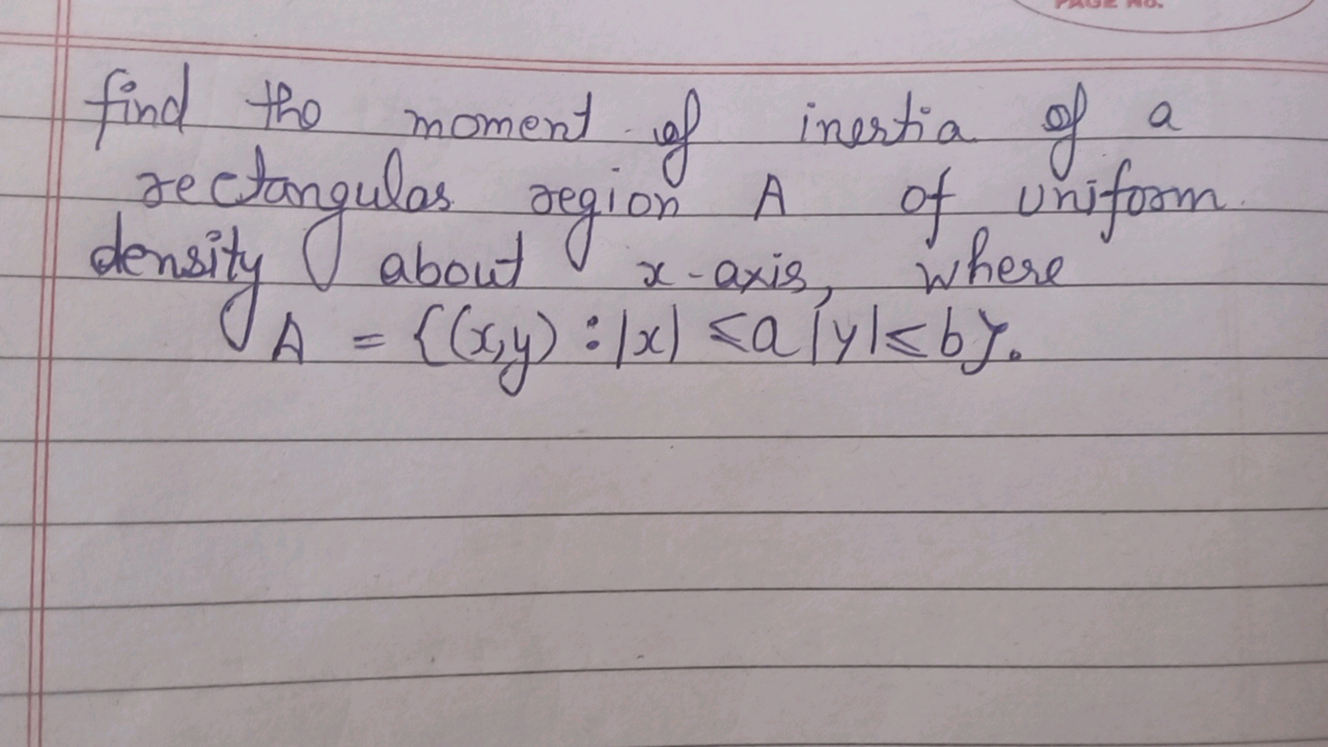 find the moment of inertia of a rectangular region A of uniform densit