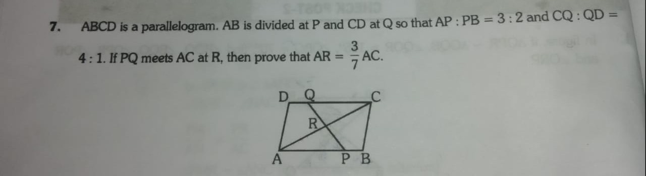 7. ABCD is a parallelogram. AB is divided at P and CD at Q so that AP: