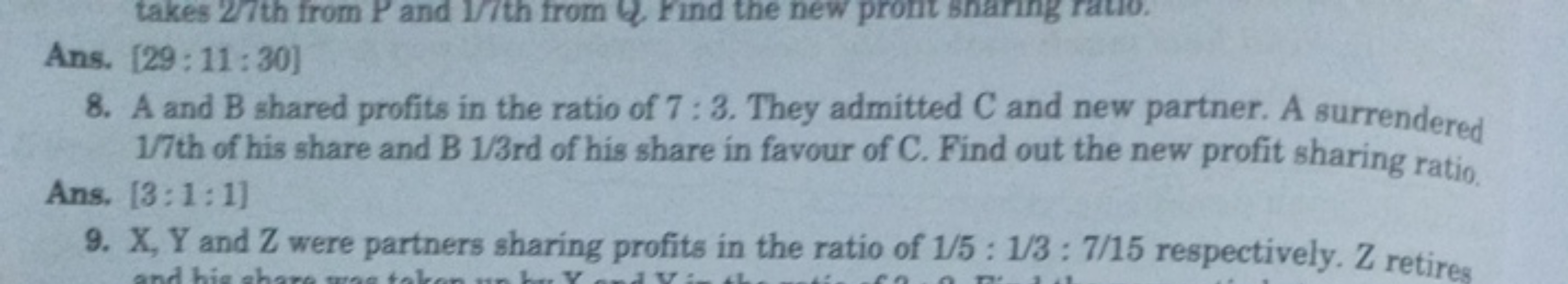 takes 27th from P and 1/7th from Q. Find the new pront sharing
Ans. [2