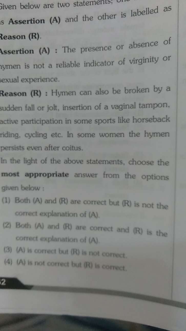 Given below are two statements;
is Assertion (A) and the other is labe