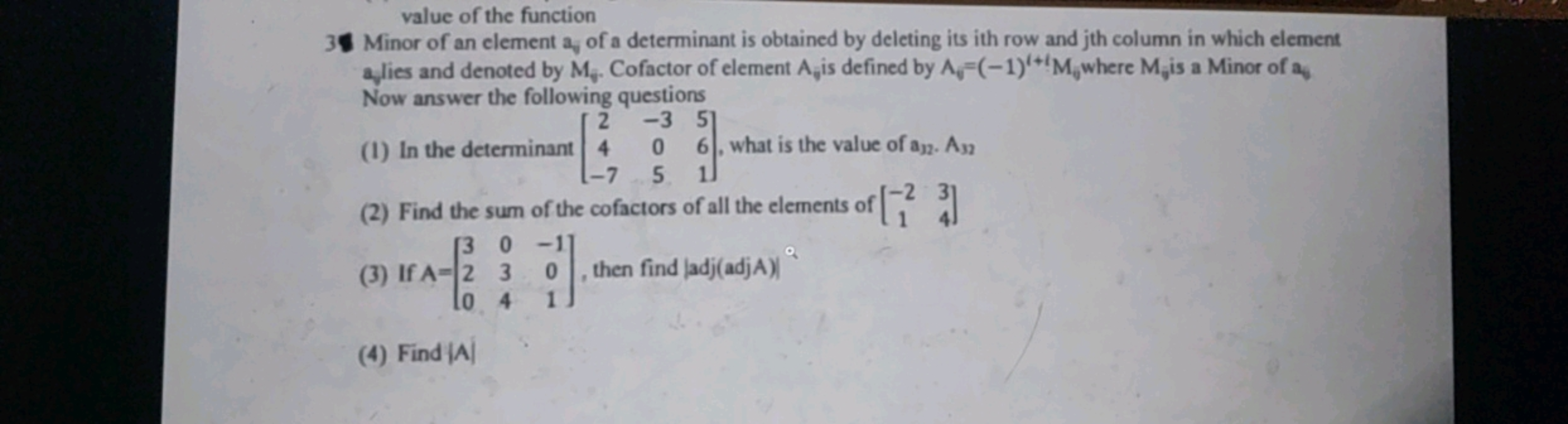 value of the function
34 Minor of an element ay of a determinant is ob