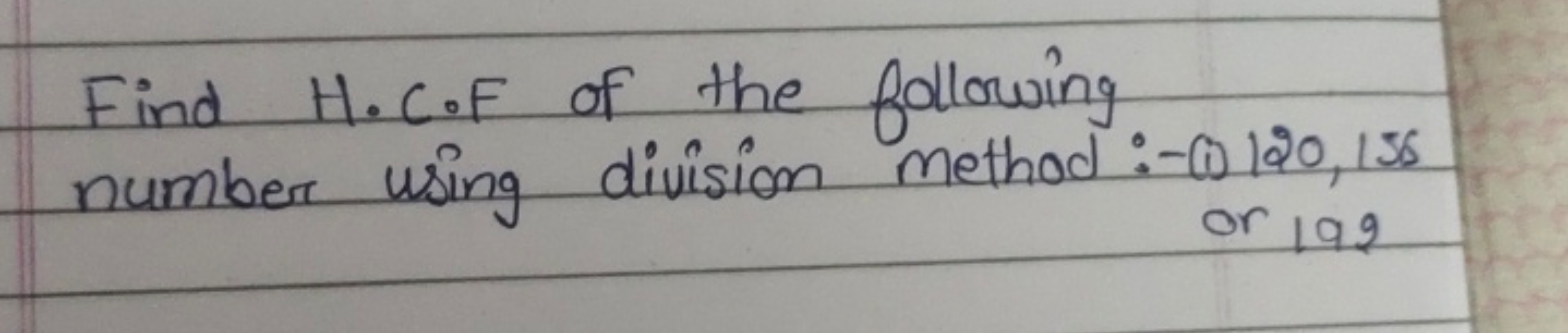 Find H.C.F of the following number using division method:-(i) 120,155 