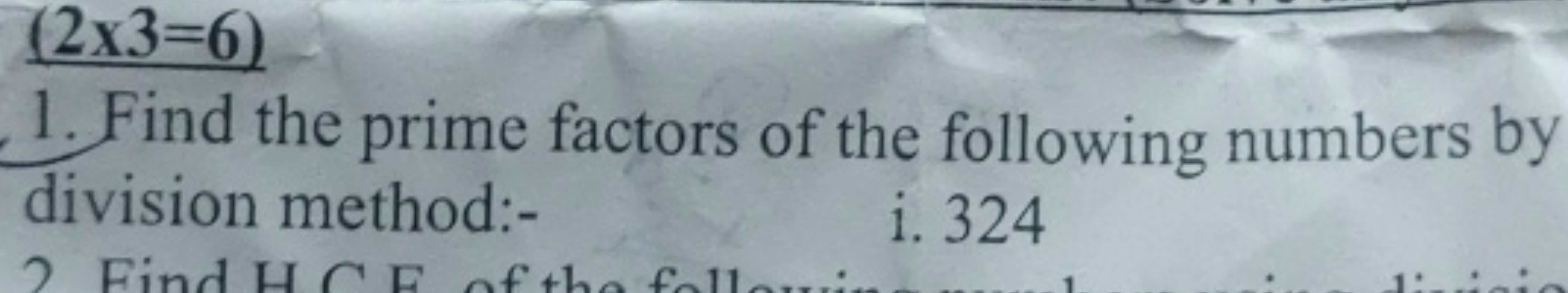 (2×3=6)
1. Find the prime factors of the following numbers by division