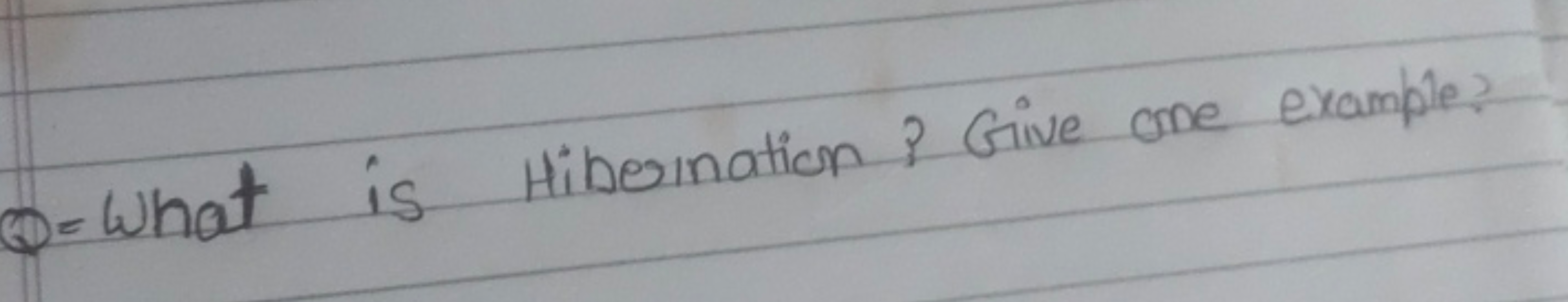 Q) What is Hibernation? Give one example?