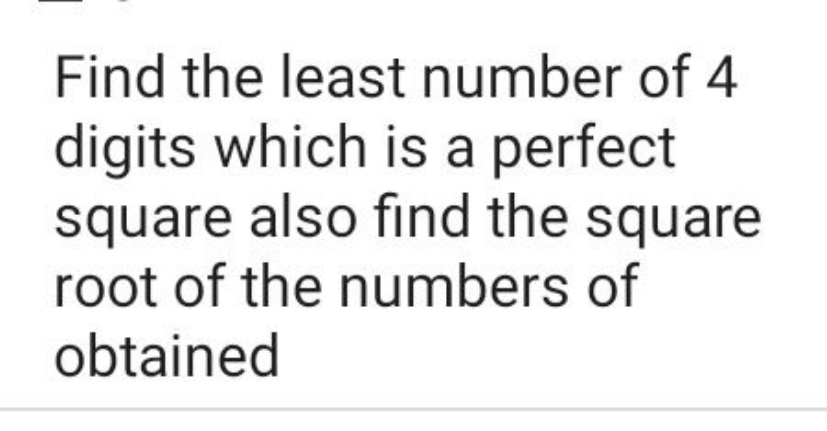 Find the least number of 4 digits which is a perfect square also find 