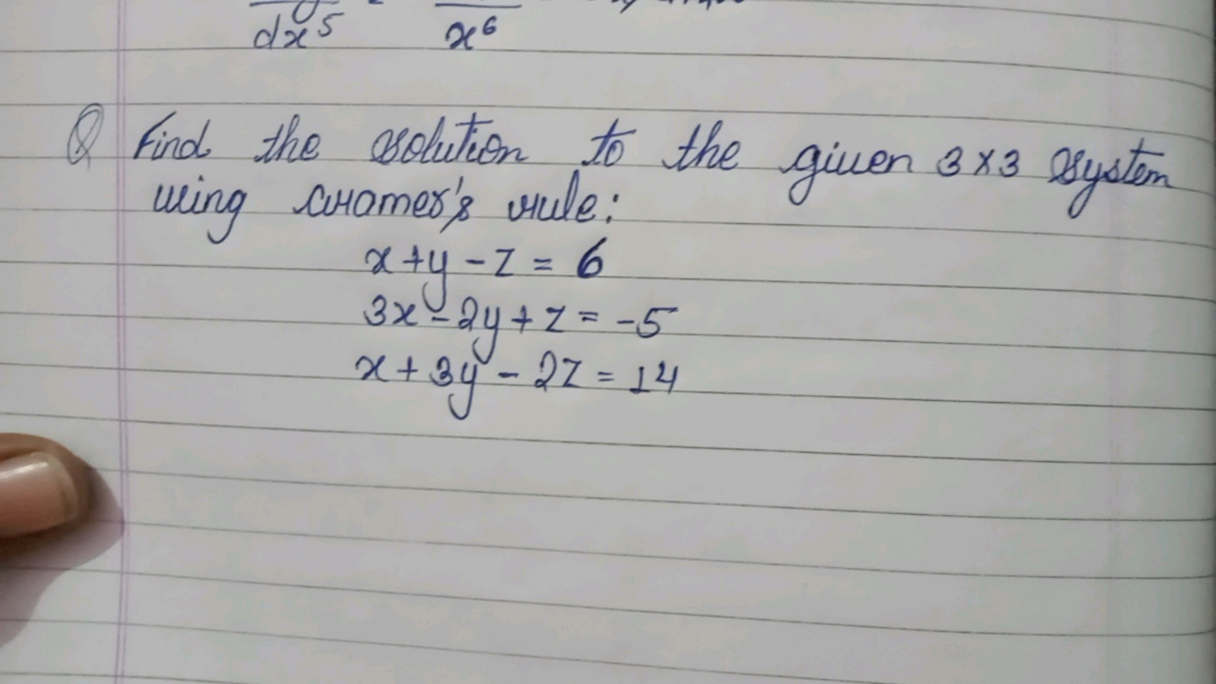 Q Find the solution to the given 3×3 system wing cranes's rule:
x+y−z=