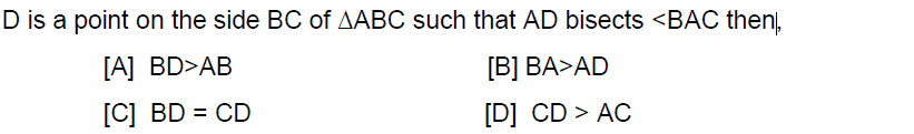 D is a point on the side BC of △ABC such that AD bisects ∠BAC then,