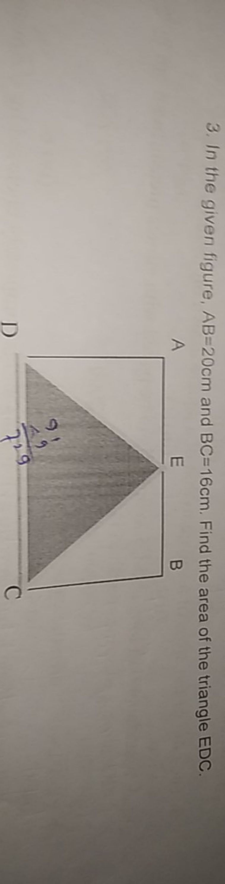 3. In the given figure, AB=20 cm and BC=16 cm. Find the area of the tr