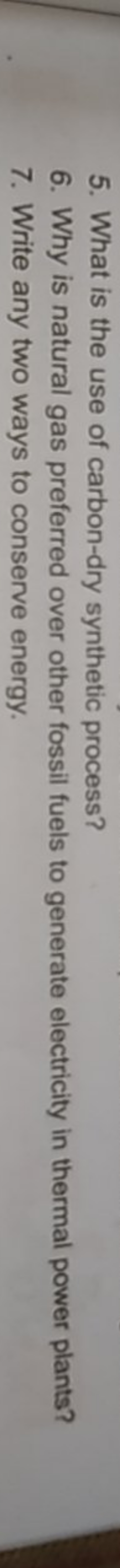 5. What is the use of carbon-dry synthetic process?
6. Why is natural 