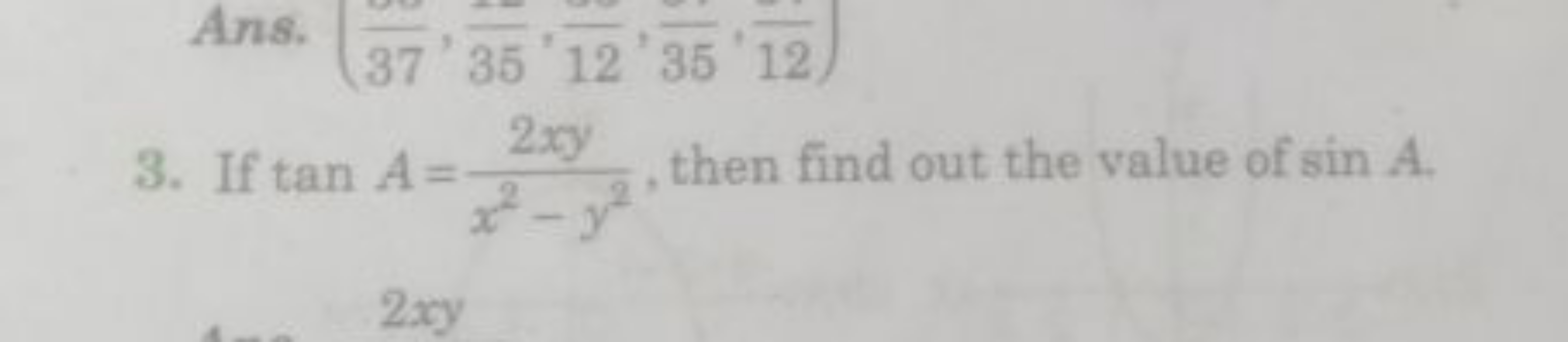 3. If tanA=x2−y22xy​, then find out the value of sinA.