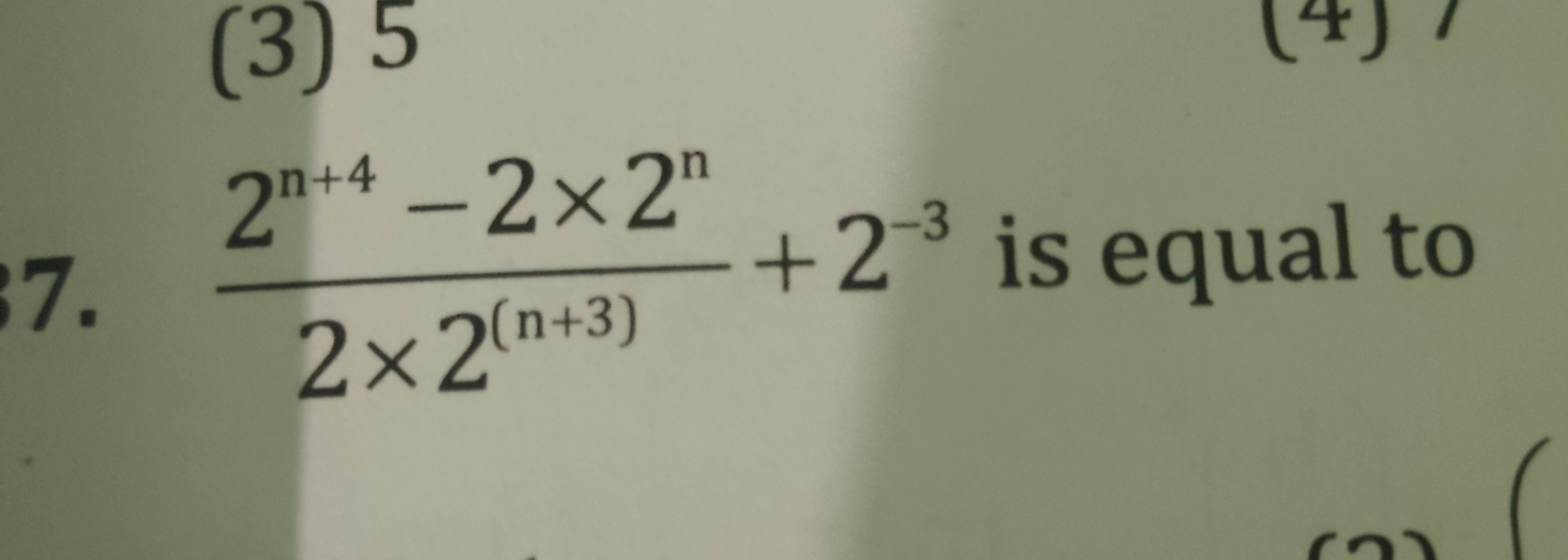 7. 2×2(n+3)2n+4−2×2n​+2−3 is equal to