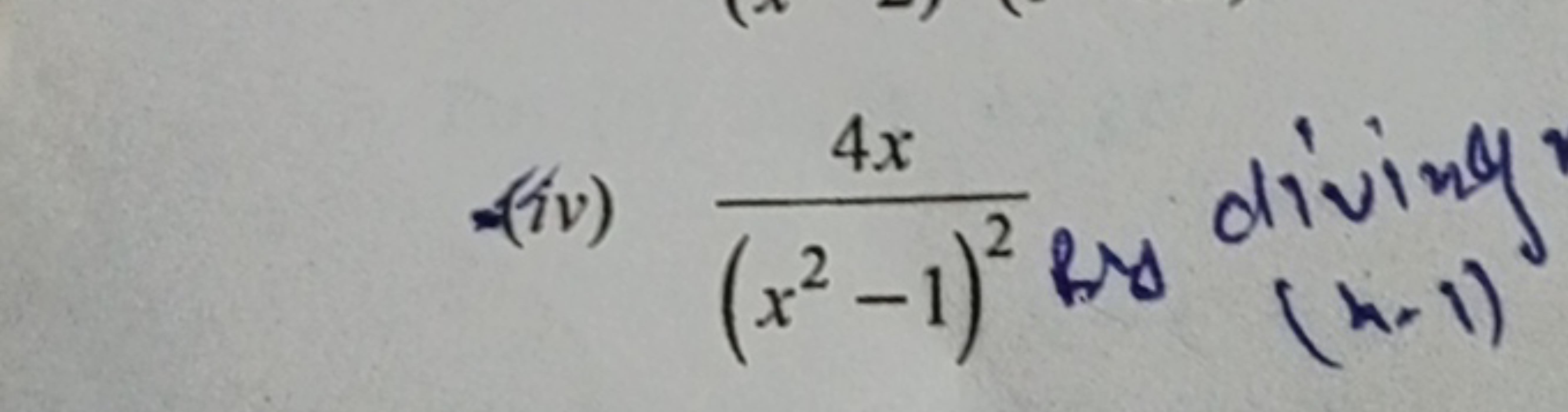 = (iv) (x2−1)24x​ \&y diving (x−1)